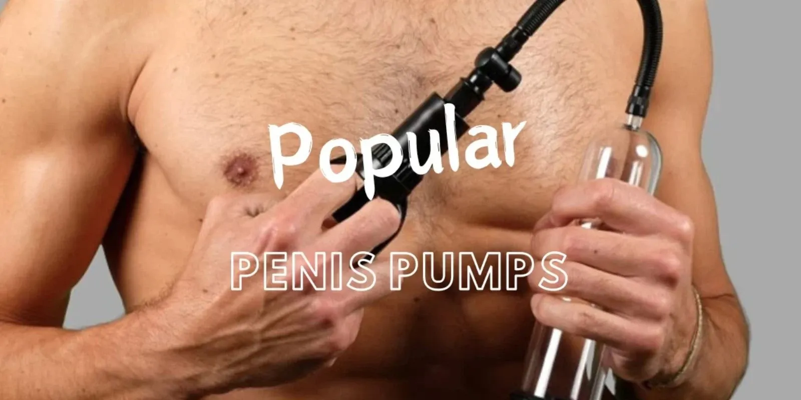 How To Use A Penis Pump