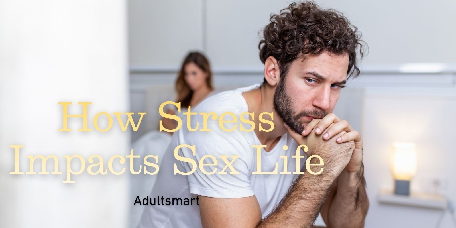Can Stress Affect Sex